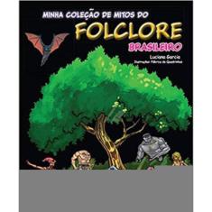 Minha Coleção De Mitos Do Folclore Brasileiro