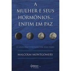 Mulher e seus hormonios...enfim em paz, a - INTEGRARE EDITORA