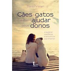 Cães e Gatos Sabem Ajudar Seus Donos
