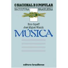 Musica O Nacional E O Popular - BRASILIENSE EDITORA, 3