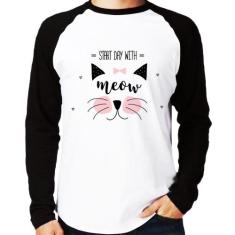Camiseta Raglan Gatinha Start Day With Meow Manga Longa - Foca Na Moda