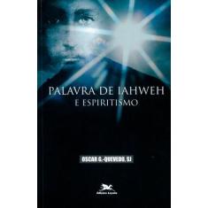 Livro - Palavra De Iahweh E Espiritismo