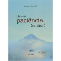Dai-Me Paciência, Senhor!