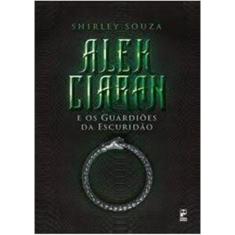 Alek Ciaran E Os Guardioes Da Escuridao