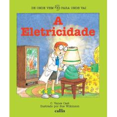 Livro - A Eletricidade - De onde Vem, Para Onde Vai