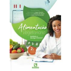 Alimentacao Vegetariana Atualidades Na Abordagem Nutricional - Editora