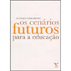 Cenarios Futuros Para A Educaçao, Os