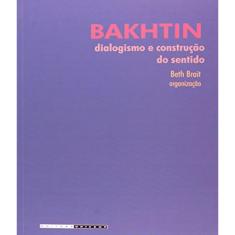 Livro Bakhtin - Dialogismo E Construcao Do Sentido
