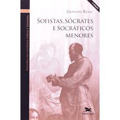 História da filosofia grega e romana (Vol. II): Volume II: Sofistas, Sócrates e socráticos menores: 2