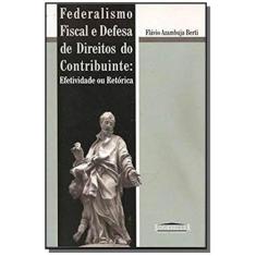 Federalismo Fiscal E Defesa De Direitos Do Contrib - Bookseller