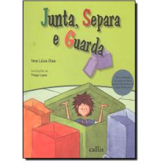 Livro - Junta, Separa E Guarda