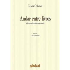 Andar Entre Livros - A Leitura Literaria Na Escola