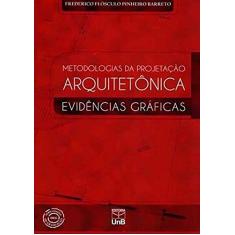 Metodologias da Projetação Arquitetônica: Evidências Gráficas