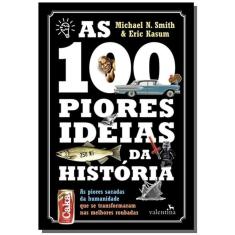 100 Piores Ideias Da Historia, As As Piores Sacada