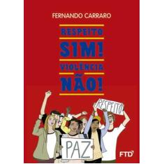 Livro - Respeito, sim! Violência, não!