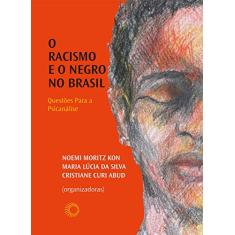 O racismo e o negro no Brasil: Questões para a psicanálise