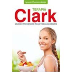 Terapia clark saude e prevencao p/ todas idades - AQUAROLI BOOKS, 3