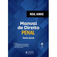 Manual de Direito Penal - Parte Geral - Ahmad, Nidal - Edicao 2022 - E