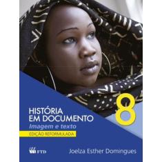 Livro - Historia Em Documento - 8º Ano - Versao Especial, 2, 20.5 x 27