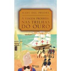 Livro - A viagem proibida: nas trilhas do ouro