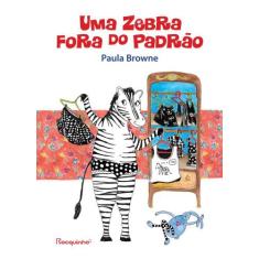 Livro Uma Zebra Fora do Padrão Paula Browne