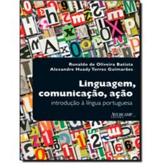 Livro - Linguagem, Comunicacao, Acao - Introducao A Lingua Portuguesa,