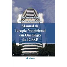 Livro - Manual De Terapia Nutricional Em Oncologia Do Icesp