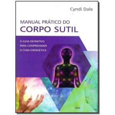 Manual Prático Do Corpo Sutil