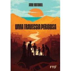 Uma travessia perigosa - FTD Educação