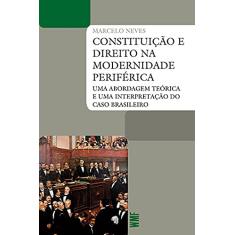 Constituição e direito na modernidade periférica: Uma abordagem teórica e uma interpretação do caso brasileiro