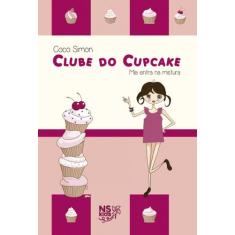 Livro - Clube Do Cupcake - Mia Entra Na Mistura