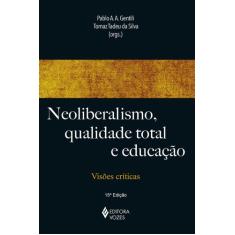 Livro - Neoliberalismo, Qualidade Total E Educação