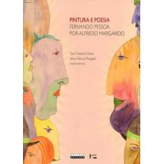 Pintura E Poesia - Fernando Pessoa Por Alfredo Margarido - Edusp