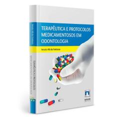 Terapêutica E Protocolos Medicamentosos Em Odontologia - Editora Napol