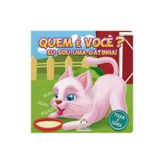 Quem E Voce? Eu Sou Uma Gatinha!