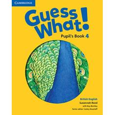 Guess What. 4 - Pupil´s Book - British English