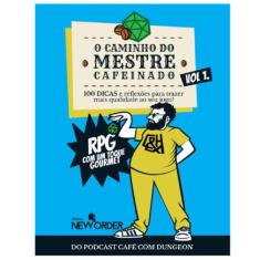 O Caminho do Mestre Cafeinado Vol.1 - RPG - New Order