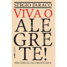 Viva o Alegrete: histórias da fronteira