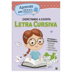 Livro - Aprenda Em Casa Exercitando A Escrita: Letra Cursiva