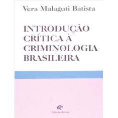 Introducao Critica A Criminologia Brasileira - Revan