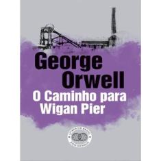 O Caminho Para Wigan Pier