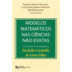 Modelos Matematicos Nas Ciencias Nao-Exatas Vol.01