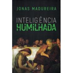 Inteligência Humilhada - VIDA NOVA, 3