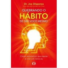 Livro - Quebrando o hábito de ser você mesmo - Citadel