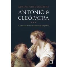 Livro - Antônio e Cleópatra: A história dos amantes mais famosos da An