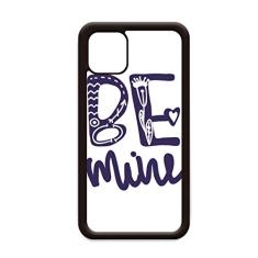 Capa fofa com citação Be Mine para iPhone 12 Pro Max para Apple Mini Mobile Case