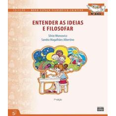 Livro Entender As Ideias E Filosofar - 4 Ano - Ef I - 07 Ed - Sophos