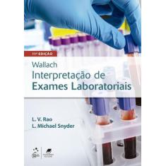 Livro - Wallach - Interpretação De Exames Laboratoriais