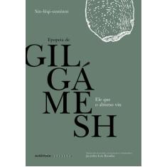 Livro - Ele que o abismo viu: Epopeia de Gilgámesh