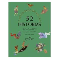 Viagem Pelo Brasil Em 52 Histórias (Nova Edição)